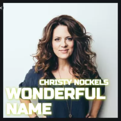 DOWNLOAD: Christy Nockels - Wonderful Name (Mp3 + Lyrics) | CeeNaija