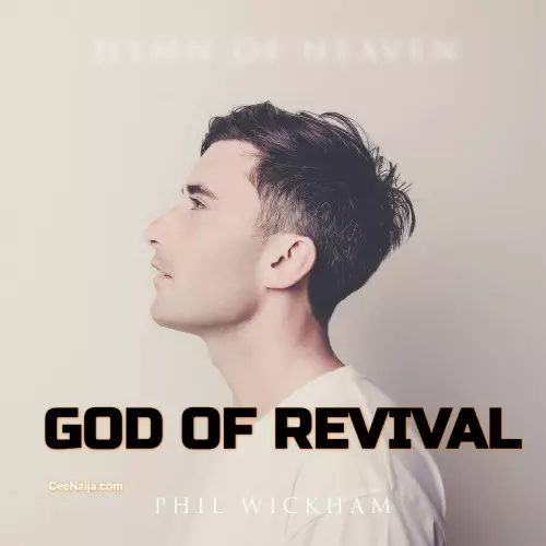 phil wickham god of revival videos