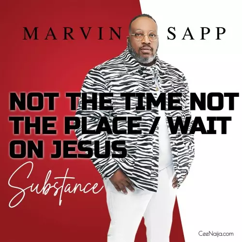 Mp3 download marvin sapp medley not the time not the place wait
