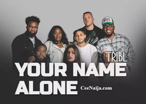 TRIBL – Your Name Alone TRIBL – Your Name Alone