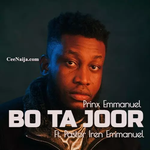 DOWNLOAD SONG Prinx Emmanuel Bo Ta Joor (Mp3 & Lyrics) CeeNaija