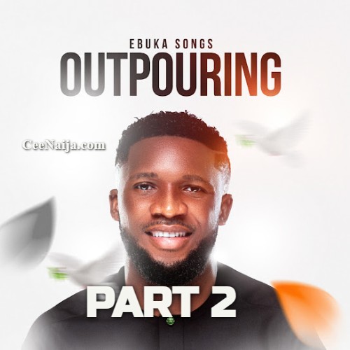 Ebuka Songs Outpouring Pt 2