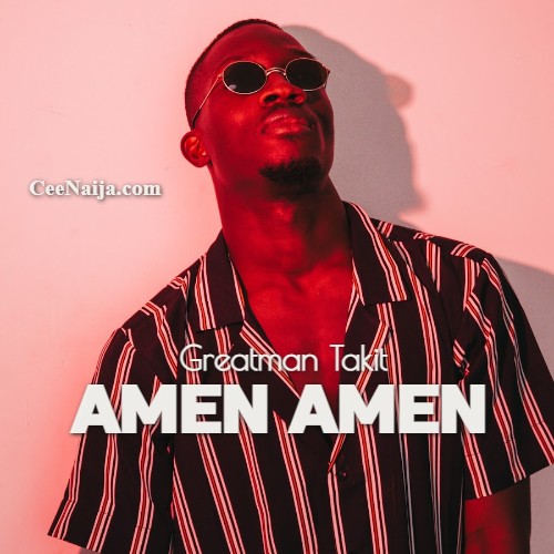 Greatman Takit Amen Amen