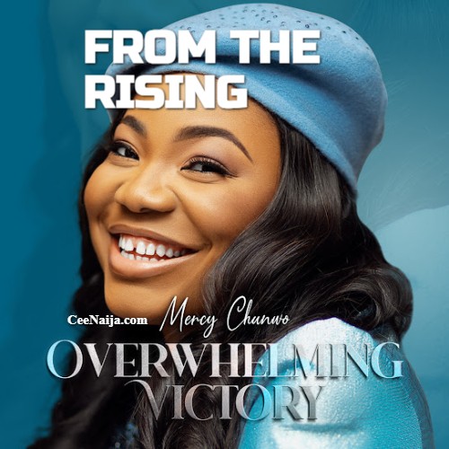 mp3 mercy chinwo from the rising