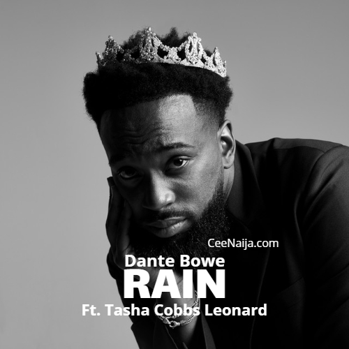 Dante Bowe – Rain (Mp3 & Lyrics)