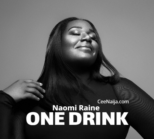 Naomi Raine – One Drink (Mp3 & Lyrics)