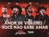 Traia Véia - Amor de Violeiro / Você Não Sabe Amar