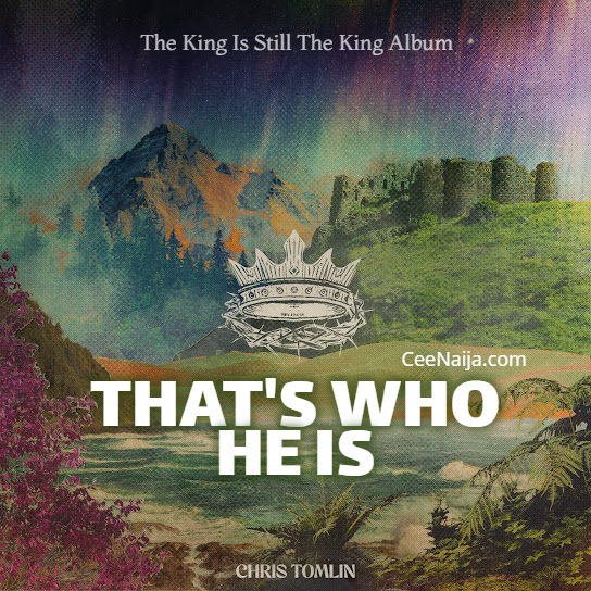 Chris Tomlin That's Who He Is Chris Tomlin That's Who He Is