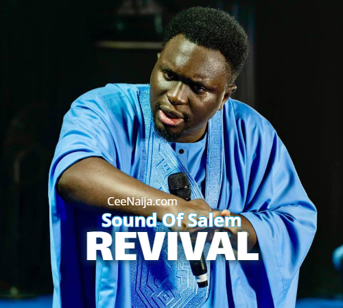 DOWNLOAD SONG: Sound Of Salem - Revival (Mp3 & Lyrics) | CeeNaija