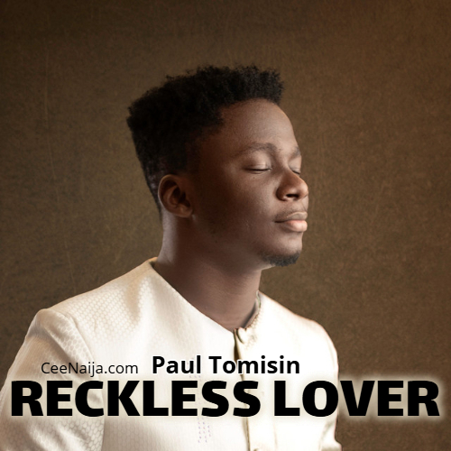 Paul Tomisin Reckless Lover Paul Tomisin Reckless Lover