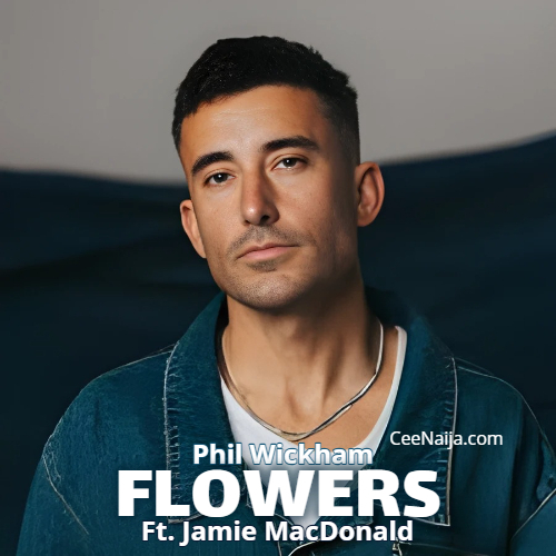 Phil Wickham Flowers Ft. Jamie MacDonald Phil Wickham Flowers Ft. Jamie MacDonald