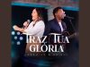 Jeremias e Driely - Traz Tua Glória