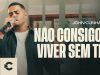 John Cunha - Não Consigo Viver Sem Ti