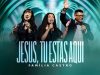 Família Castro - Jesus Tu Estas Aqui