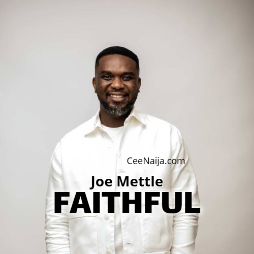 Joe Mettle - Faithful 1 Joe Mettle - Faithful