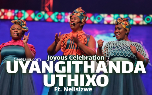 Joyous Celebration Uyangithanda uThixo Joyous Celebration Uyangithanda uThixo