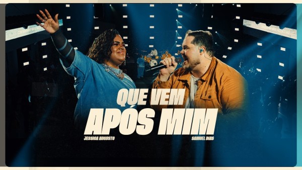 Samuel Dias ft. Jessica Augusto - Que Vem Apos Mim