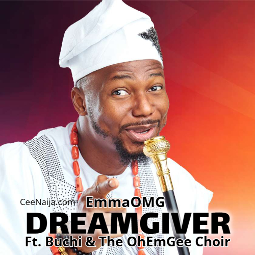 EmmaOMG - DreamGiver ft. Buchi & The OhEmGee Choir 1 EmmaOMG - DreamGiver ft. Buchi & The OhEmGee Choir