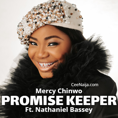 Mercy Chinwo Ft. Nathaniel Bassey - Promise Keeper 1 Mercy Chinwo Ft. Nathaniel Bassey - Promise Keeper