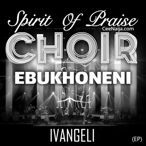 Spirit Of Praise Choir - Ebukhoneni ft. Thami Mthabela 1 Spirit Of Praise Choir - Ebukhoneni ft. Thami Mthabela