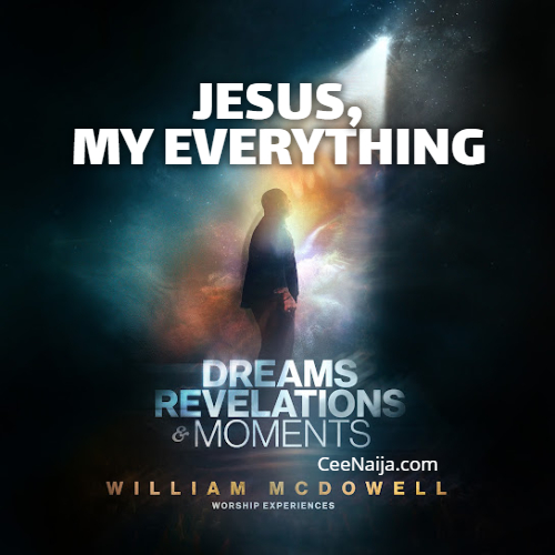William McDowell - Jesus, My Everything ft. Joe Mettle, Sunmisola Agbebi & Dunsin Oyekan 1 William McDowell - Jesus, My Everything ft. Joe Mettle, Sunmisola Agbebi & Dunsin Oyekan