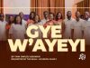Yaw Owusu Asiamah - Gye W'ayeyi